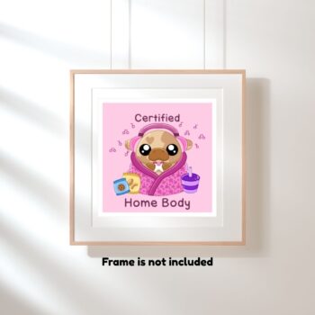 Kawaii Certified Home Body Art Print