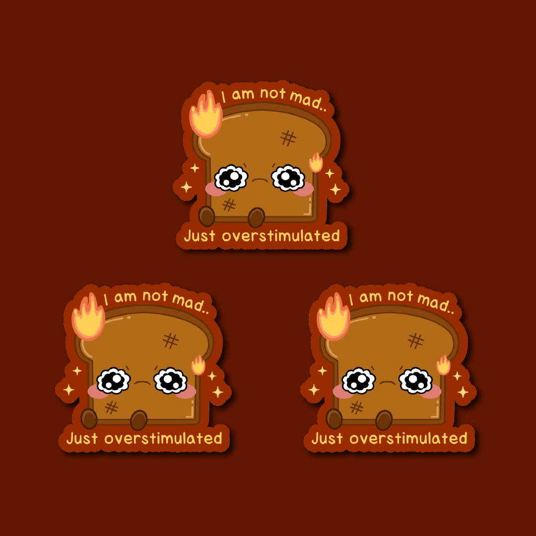 I Am Not Mad Just Overstimulated... Toast Sticker - Image 3