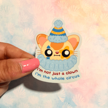 I Am Not Just A Clown... Sticker