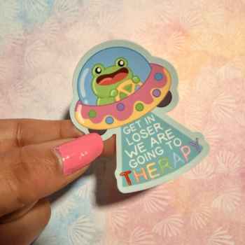 Get In Loser We Are Going To Therapy.. Sticker